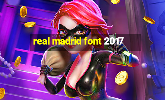 real madrid font 2017