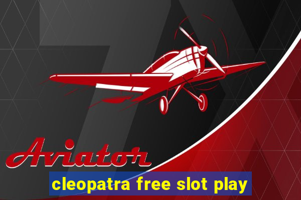 cleopatra free slot play