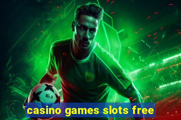 casino games slots free