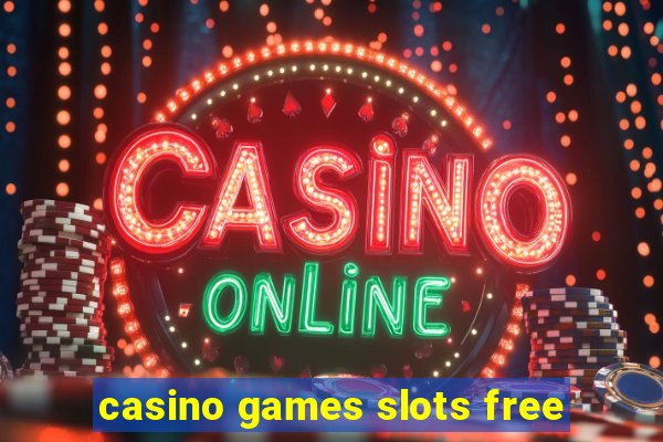 casino games slots free