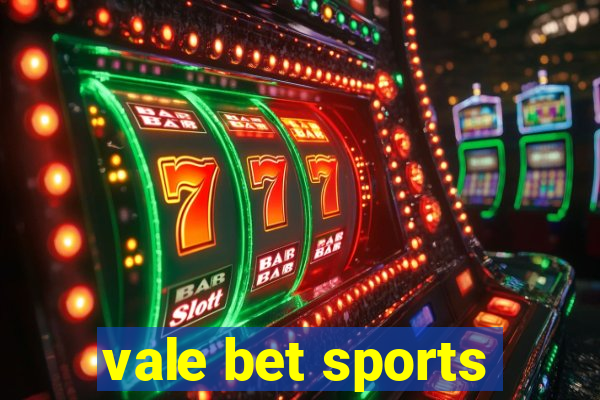 vale bet sports