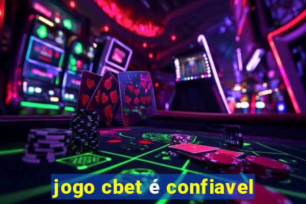 jogo cbet é confiavel