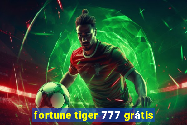 fortune tiger 777 grátis