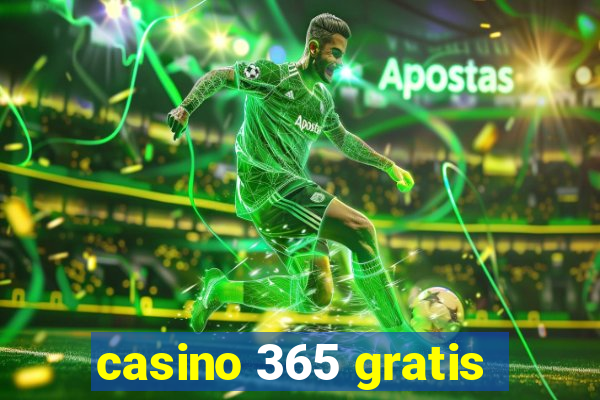 casino 365 gratis