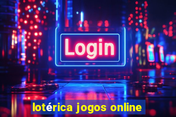 lotérica jogos online