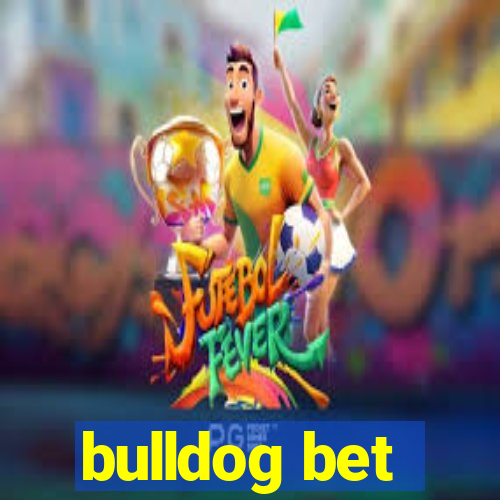 bulldog bet