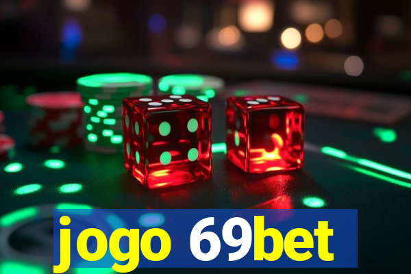 jogo 69bet