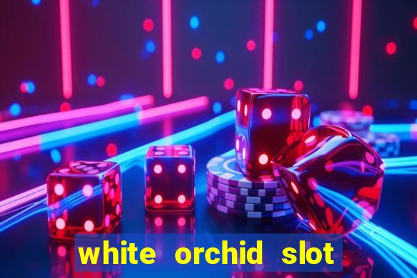 white orchid slot machine free