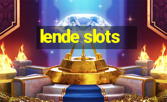 lende slots