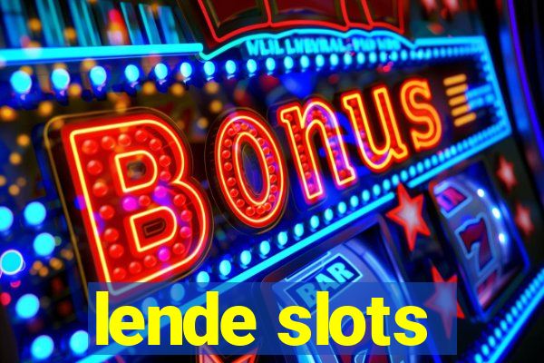 lende slots