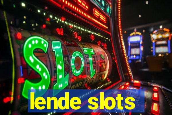 lende slots