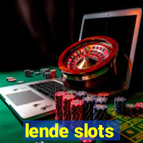 lende slots