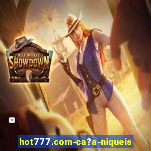 hot777.com-ca?a-niqueis online casino