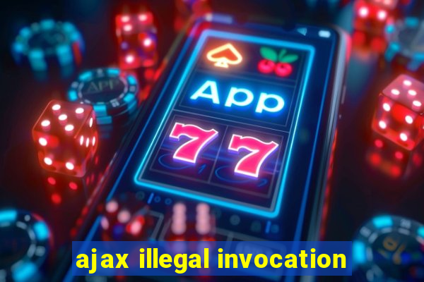 ajax illegal invocation