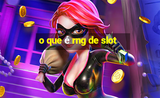 o que é rng de slot