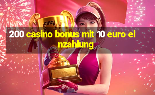 200 casino bonus mit 10 euro einzahlung