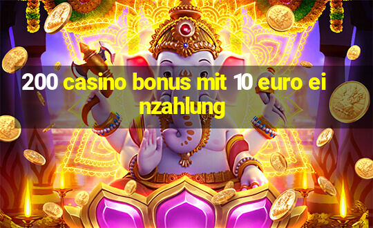 200 casino bonus mit 10 euro einzahlung