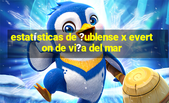 estatísticas de ?ublense x everton de vi?a del mar