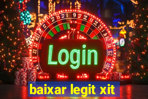 baixar legit xit