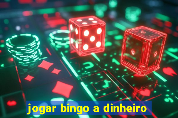 jogar bingo a dinheiro