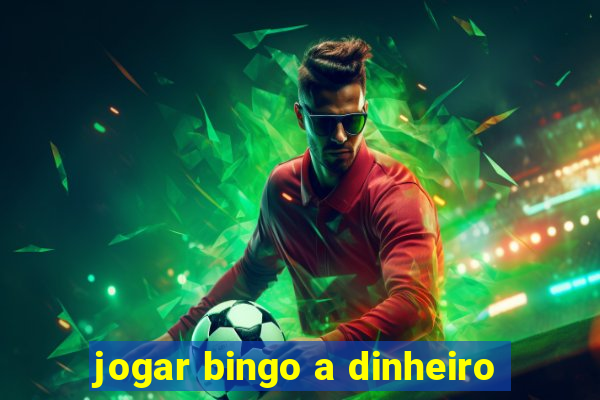 jogar bingo a dinheiro