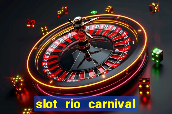 slot rio carnival paga mesmo