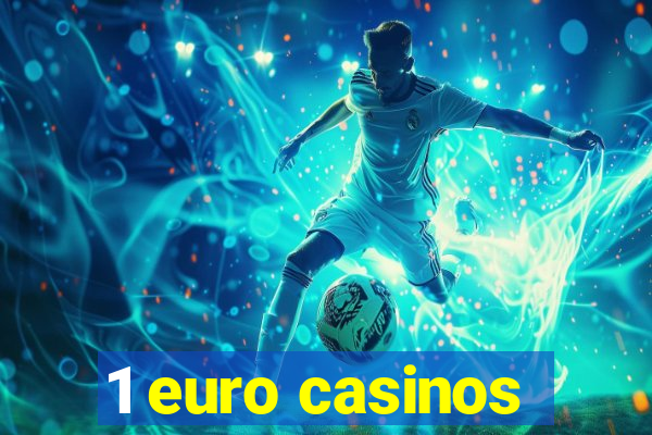 1 euro casinos