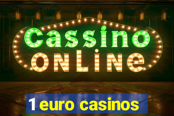 1 euro casinos