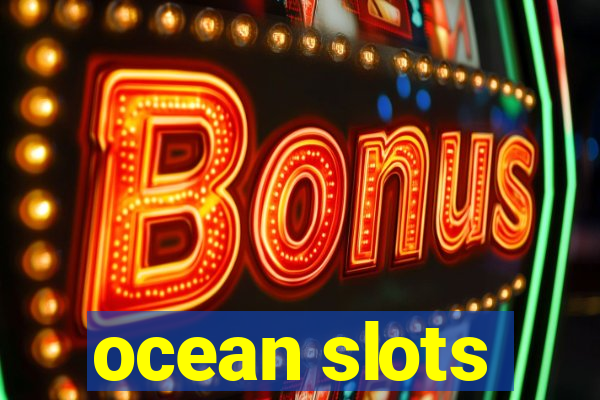 ocean slots