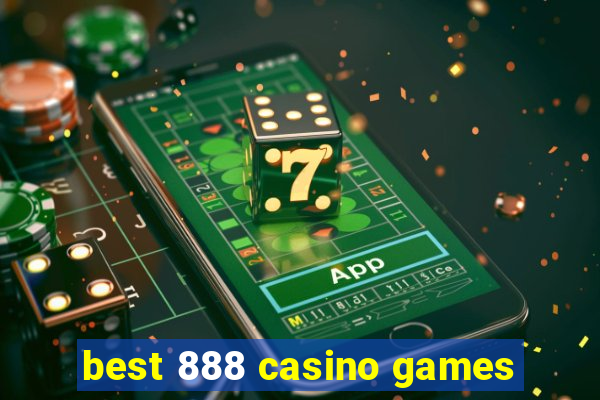 best 888 casino games