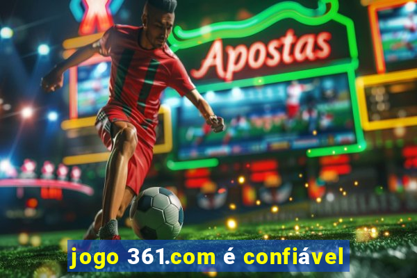 jogo 361.com é confiável