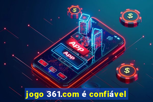 jogo 361.com é confiável