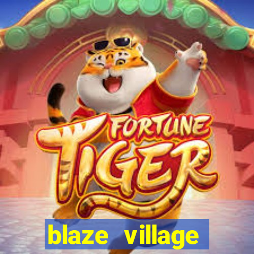 blaze village private server codes