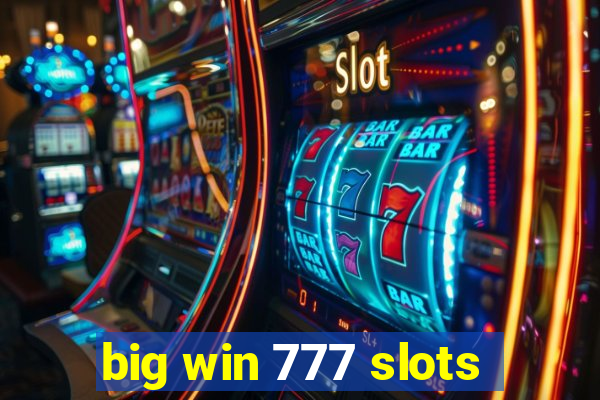 big win 777 slots