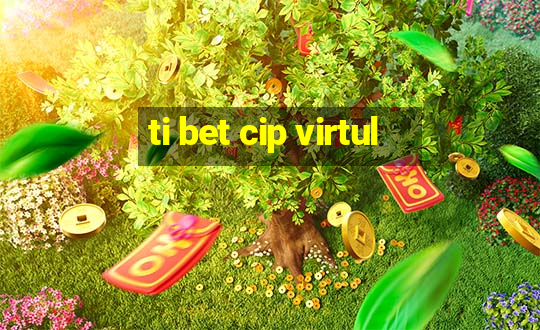 ti bet cip virtul