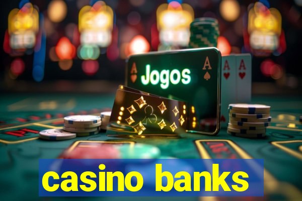 casino banks