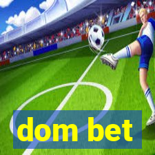 dom bet