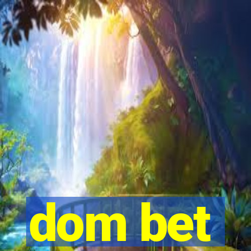 dom bet