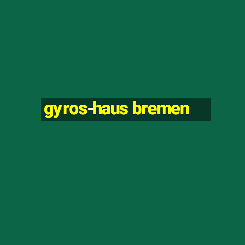 gyros-haus bremen