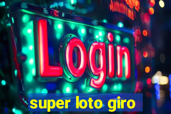 super loto giro