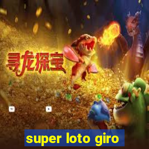 super loto giro