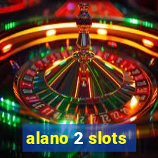 alano 2 slots