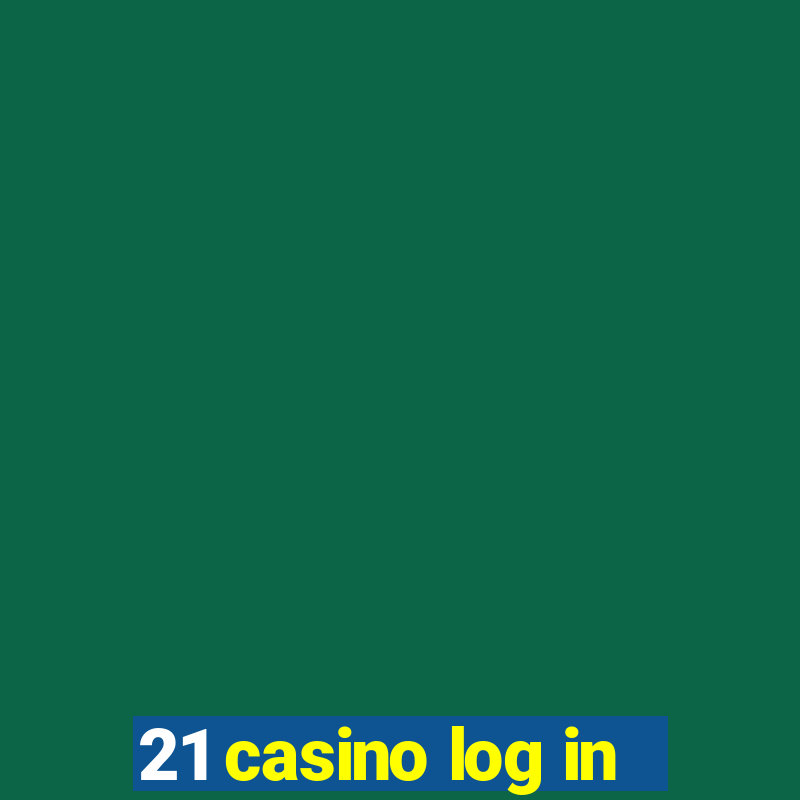 21 casino log in