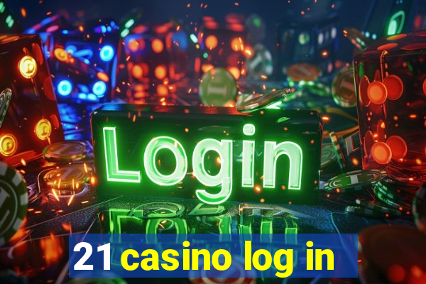 21 casino log in