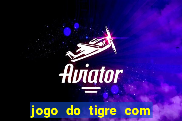 jogo do tigre com rodadas grátis