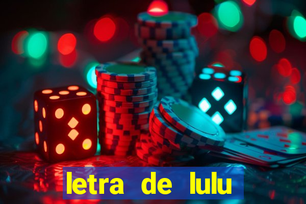 letra de lulu santos apenas mais uma de amor