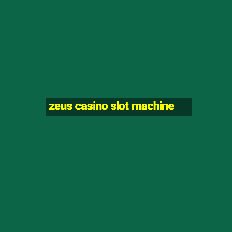 zeus casino slot machine