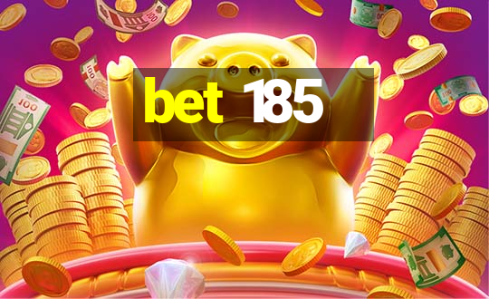 bet 185