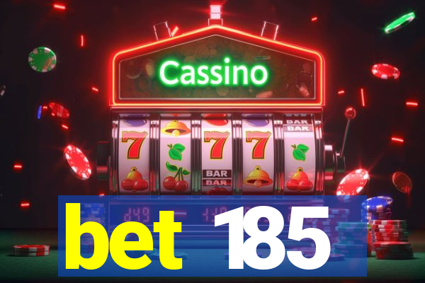 bet 185