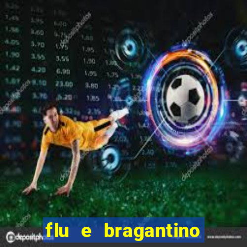 flu e bragantino onde assistir